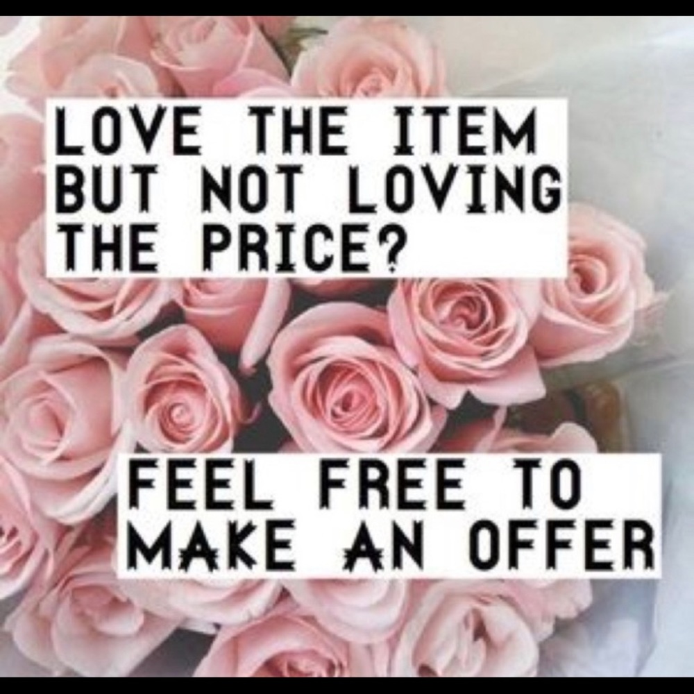 I accept reasonable offers!